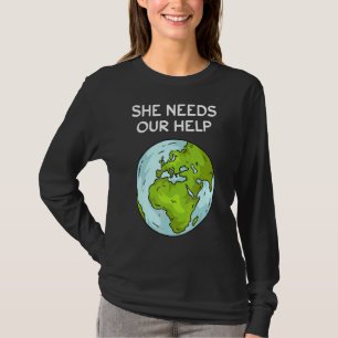 Sie braucht unsere Hilfe Planet Boden Erwärmung Kl T-Shirt