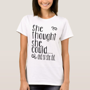 Sie dachte, dass sie… könnte und also sie tat T-Shirt