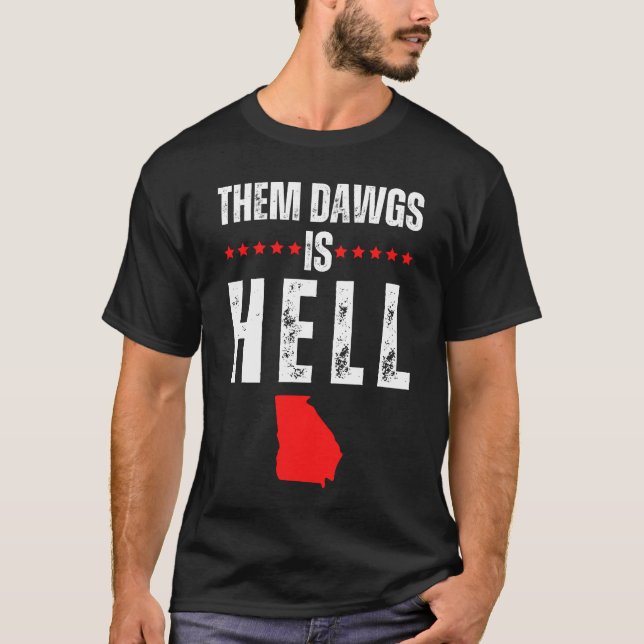Sie Dawgs ist Hell T-Shirt (Vorderseite)