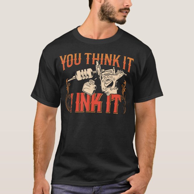 Sie denken, ich denke es ist Tattoo Art Job Künstl T-Shirt (Vorderseite)