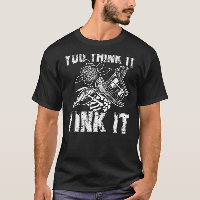 Sie denken, ich mag Tattooistin T-Shirt (Vorderseite)