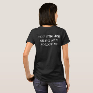 Sie, die tapfere Männer sind, Follow-me T-Shirt