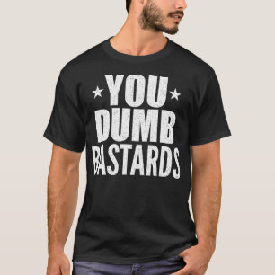 Sie dub Bastards Zitat T-Shirt