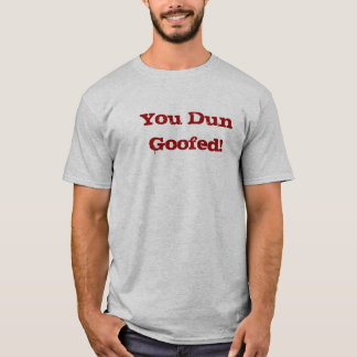 Sie Dun vermasselt! T-Shirt
