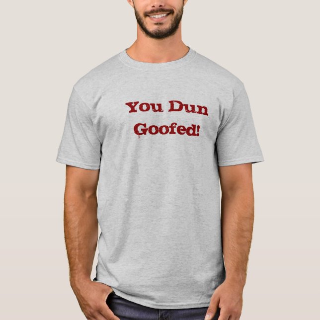 Sie Dun vermasselt! T-Shirt (Vorderseite)