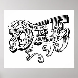 Sie dürfen ohne mich nicht die werden poster