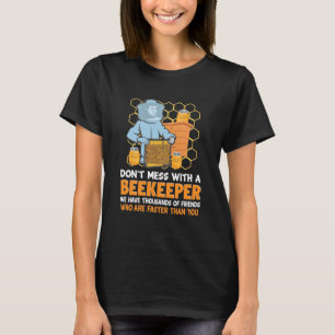 Sie dürfen sich nicht mit einem Bienenzüchter abge T-Shirt