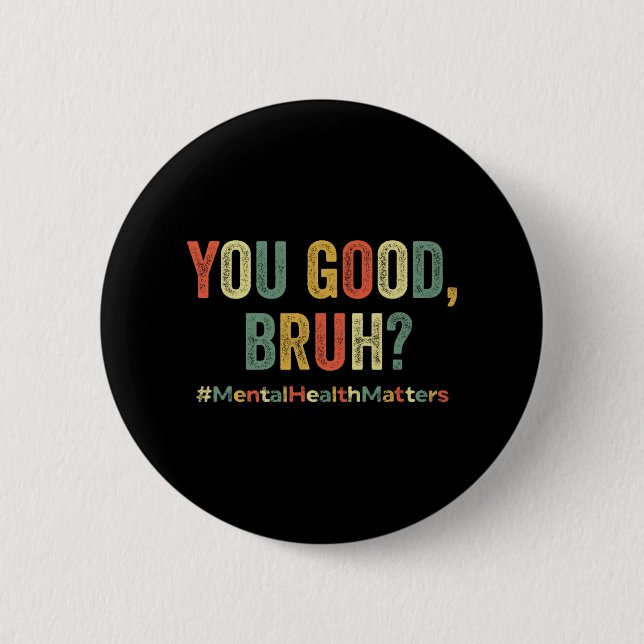 Sie eine gute Bruh Therapie unterstützen Mental He Button (Vorderseite)