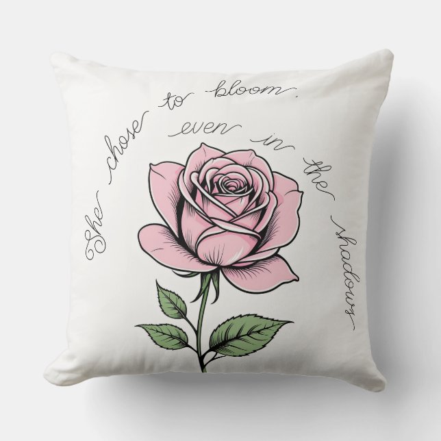 Sie entschied sich, zu blühen, selbst im Schatten Kissen (Vorderseite)