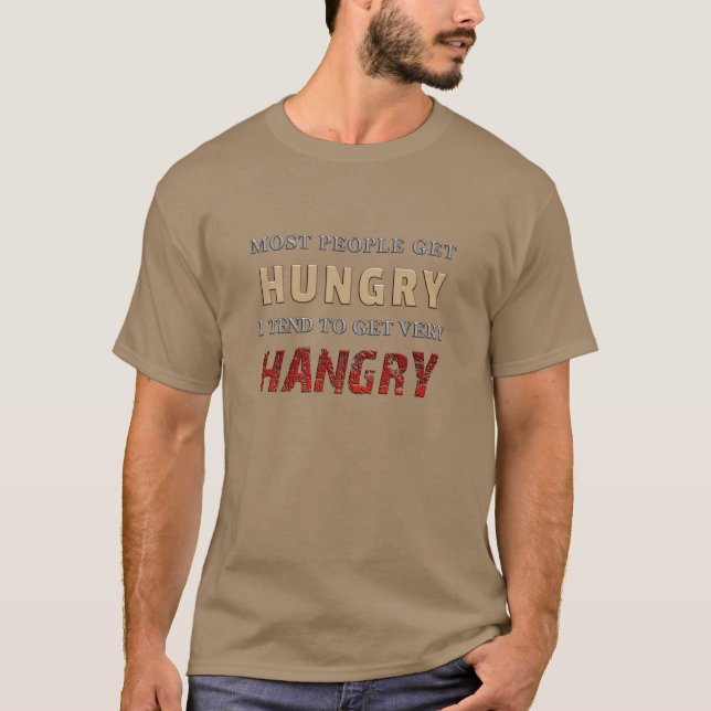 Sie erhalten ich erhalten Hangry hungrig T-Shirt (Vorderseite)
