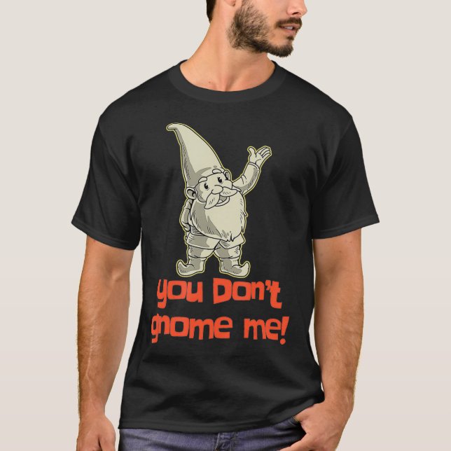 Sie erhalten Me Yard Gnome Gift Garden Gnome Gif T-Shirt (Vorderseite)