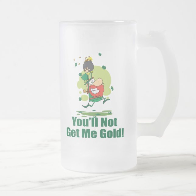 Sie erhalten mir Gold nicht Mattglas Bierglas (Rechts)