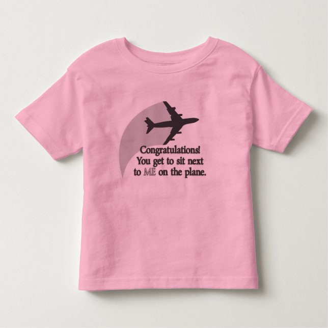 Sie erhalten, nahe bei mir auf dem Flugzeug zu Kleinkind T-shirt (Vorderseite)
