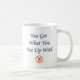 Sie erhalten, was Sie dulden Kaffeetasse