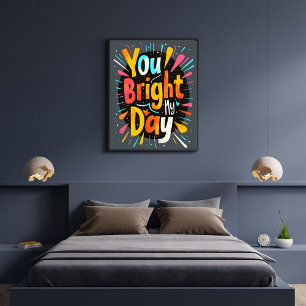 Sie Erhellen Meinen Tag Motivierende Kurzzitate  Poster