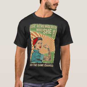 Sie erinnerte sich, wer sie war, und das Spiel ver T-Shirt