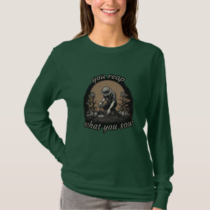 Sie ernten, was Sie säen, Pflanze-Liebhaber, botan T-Shirt