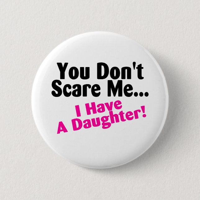 Sie erschrecken mich nicht, den ich ein button (Vorderseite)