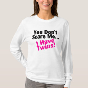 Sie erschrecken mich nicht, den ich Zwillings-rosa T-Shirt