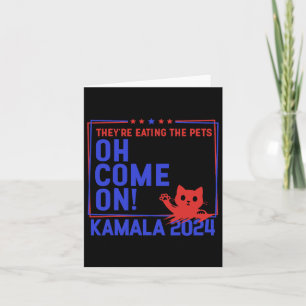 Sie essen die Haustiere Oh, komm auf Kamala Harris Karte