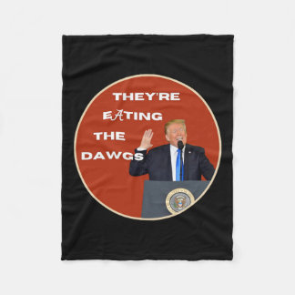 Sie essen die Hunde Dawgs wählen Trump für Presi Fleecedecke