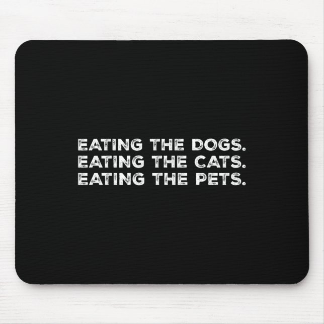 Sie essen die Hunde, die die Katzen essen Mousepad (Vorne)