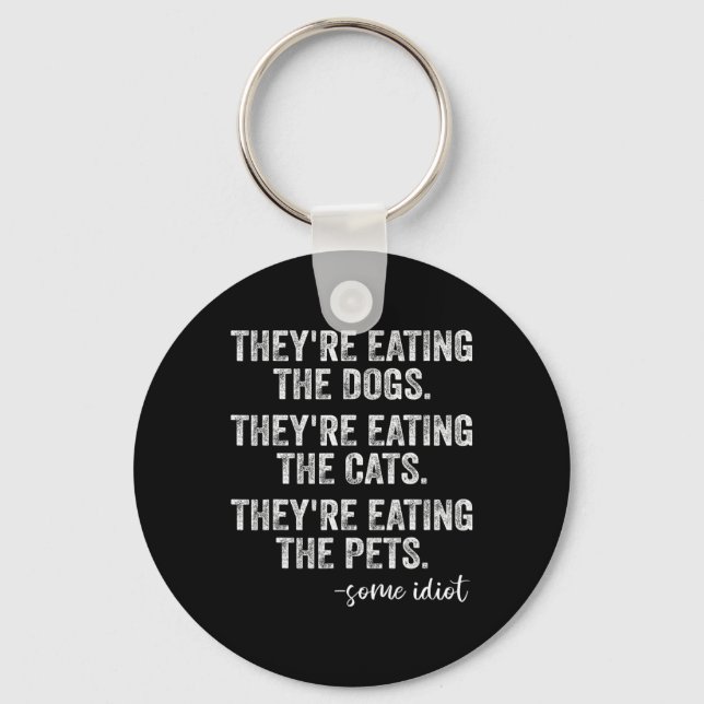 Sie essen die Hunde, die Katzen, die Haustiere, di Schlüsselanhänger (Vorderseite)