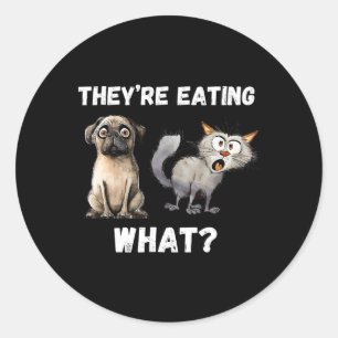 Sie essen die Hunde, die sie essen die Katzen Runder Aufkleber
