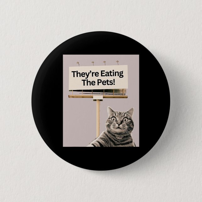 Sie essen die Hunde, die wir nicht essen Button (Vorderseite)