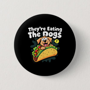 Sie essen die Hunde lustig Trump die Katzen die Button