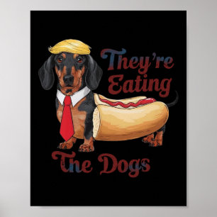 Sie essen die Hunde Lustiger Dachshund Trump Poster