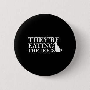 Sie essen die Hunde - Sie essen das Haustier Button