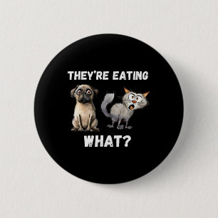 Sie essen die Hunde, sie essen die Katzen uns Button