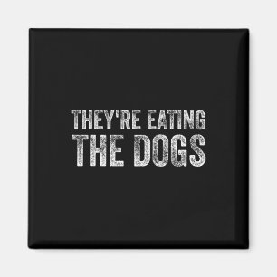 Sie essen die Hunde Trump 2024 Amerika Wahl Magnet