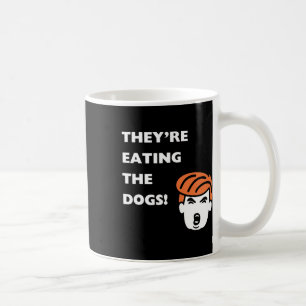 Sie essen die Hunde Trump Kaffeetasse