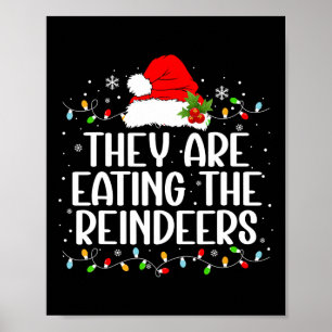 Sie essen die Rentiers Weihnachtsfeiertage-T-Shirt Poster