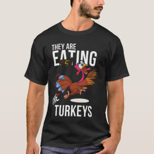 Sie essen die Truthähne Funny Thanksgiving T-Shirt