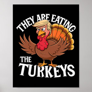 Sie essen die Truthähne - Lustiges Thanksgiving  Poster
