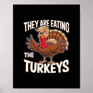 Sie essen die Truthähne Thanksgiving Humor 1 Poster
