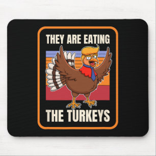 Sie essen die Truthähne Thanksgiving Politisch Mousepad