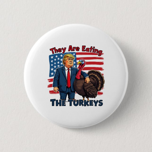 Sie essen die Truthühner Funny Donald Trump als Button (Vorderseite)