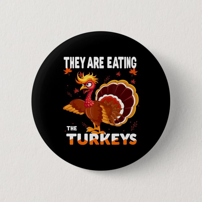 Sie essen die Türkei Funny Donald Trump als Button (Vorderseite)