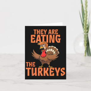 Sie essen die Türkei Funny Donald Trump Thanksgi Karte
