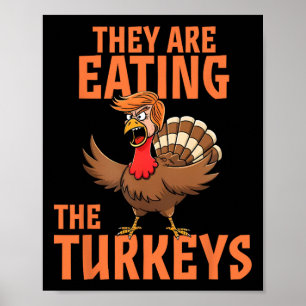 Sie essen die Türkei Funny Donald Trump Thanksgi Poster