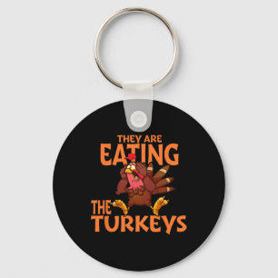Sie essen die Türkei Funny Donald Trump Thanksgi Schlüsselanhänger