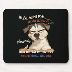 Sie essen Hunde! Sie essen Katzen! Vote Harr Mousepad