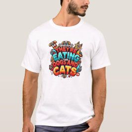Sie essen Hunde und Katzen Hemd T-Shirt
