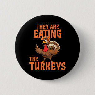 Sie essen Truthahn Funny Donald Trump Thanksgiving Button