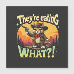 Sie essen, was Trump Election Cat Cowboy Magnetkarte