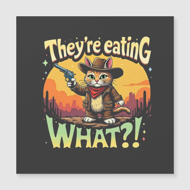 Sie essen, was Trump Election Cat Cowboy Magnetkarte (Vorderseite)